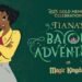 Learn how to Sign up for Tiana’s Bayou Journey Preview Dates