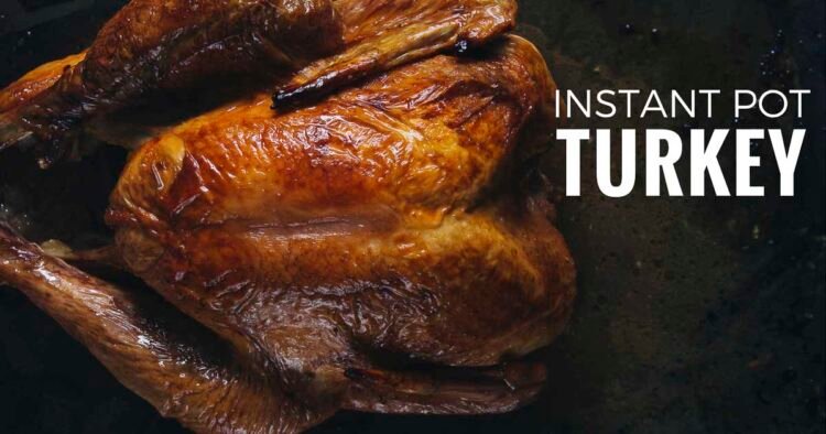 Quick Pot Turkey – Cooking the Entire Turkey