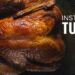 Quick Pot Turkey – Cooking the Entire Turkey