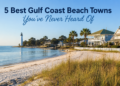5 Very best Gulf Coast Seashore Cities You’ve By no means Heard Of